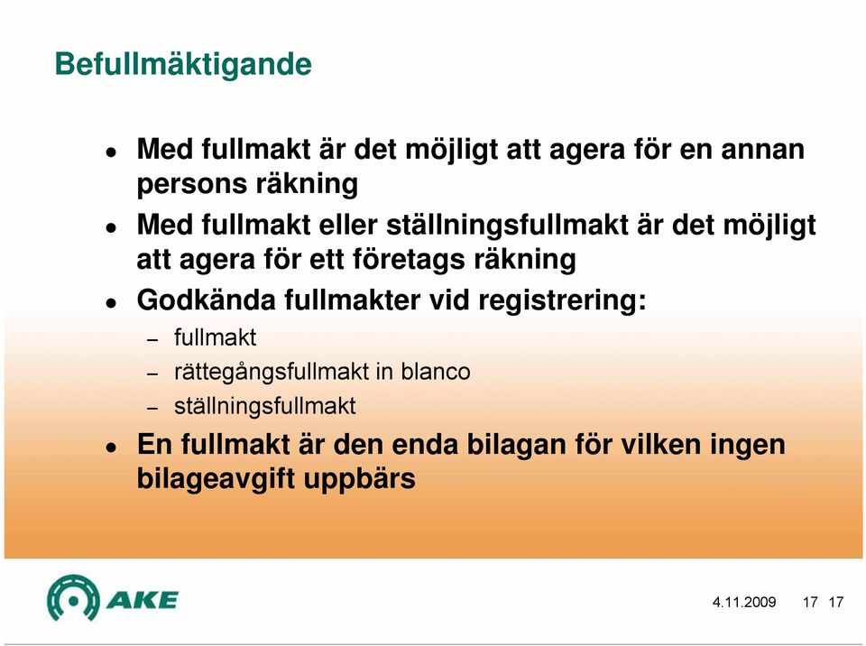 Godkända fullmakter vid registrering: fullmakt rättegångsfullmakt in blanco