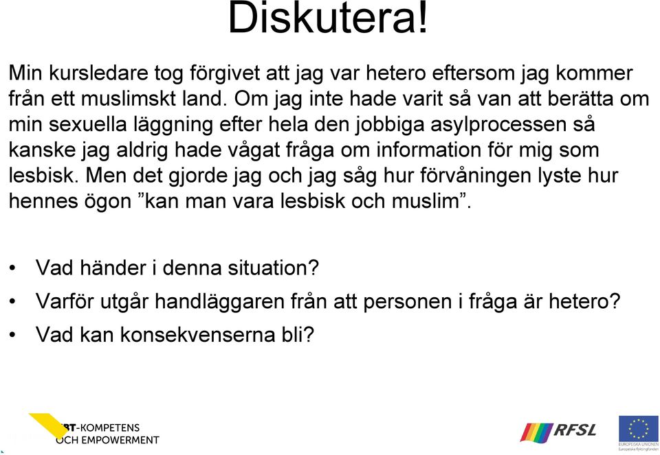 hade vågat fråga om information för mig som lesbisk.