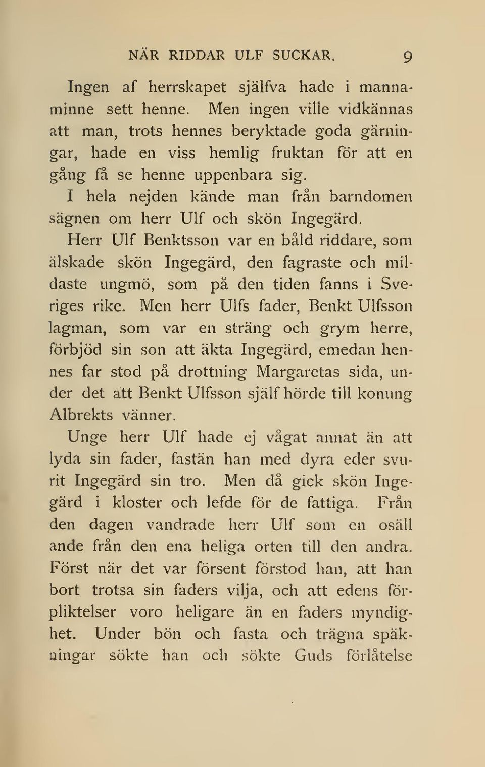 I hela nejden kände man från barndomen sägnen om herr Ulf och skön Ingegärd.