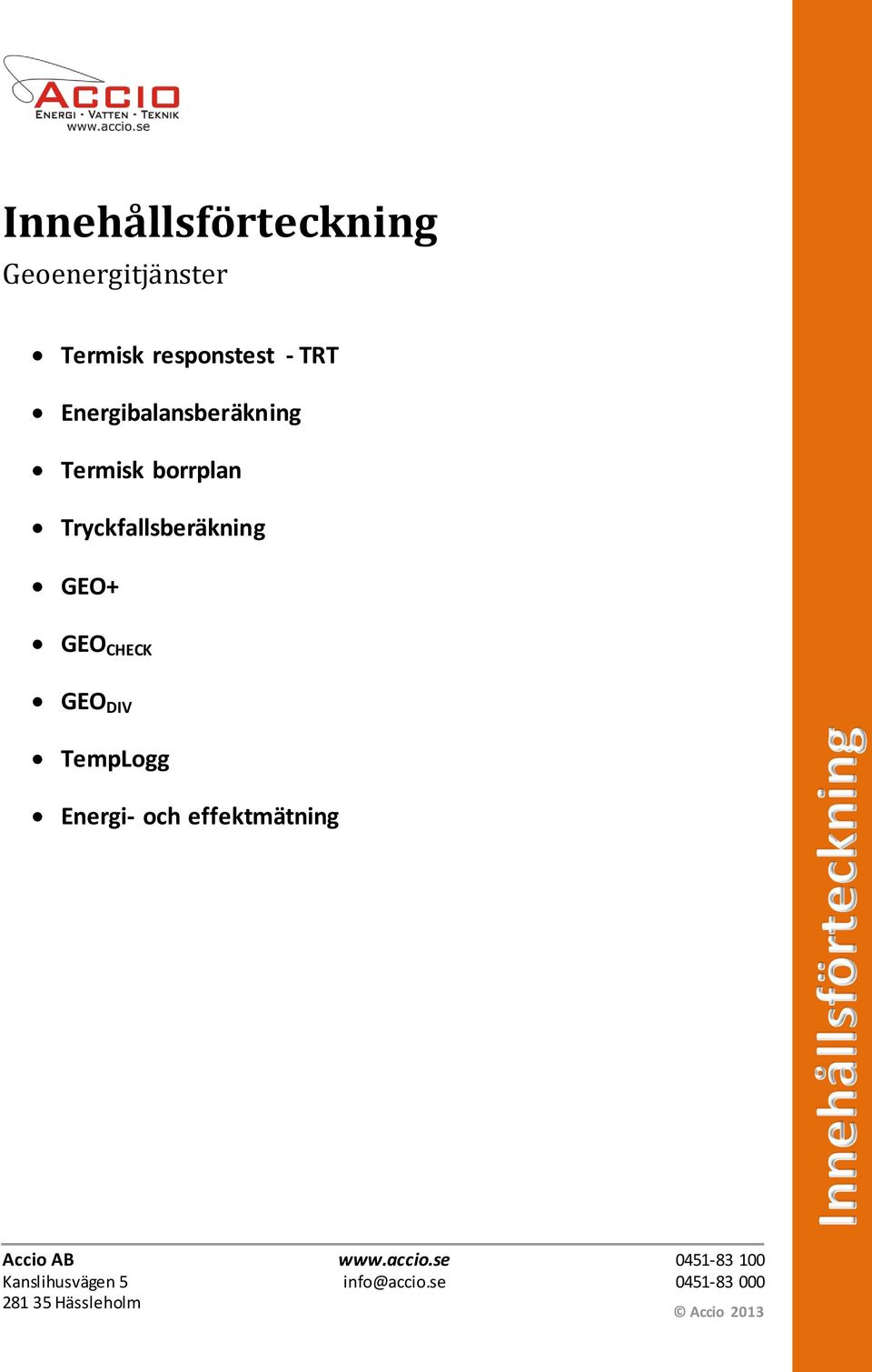 Energibalansberäkning Termisk borrplan