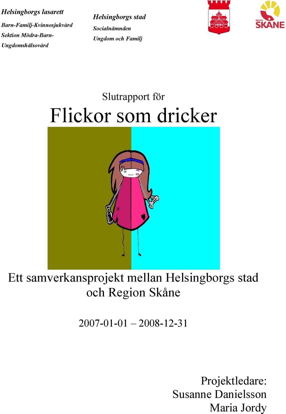 Slutrapport för Flickor som dricker Ett samverkansprojekt mellan