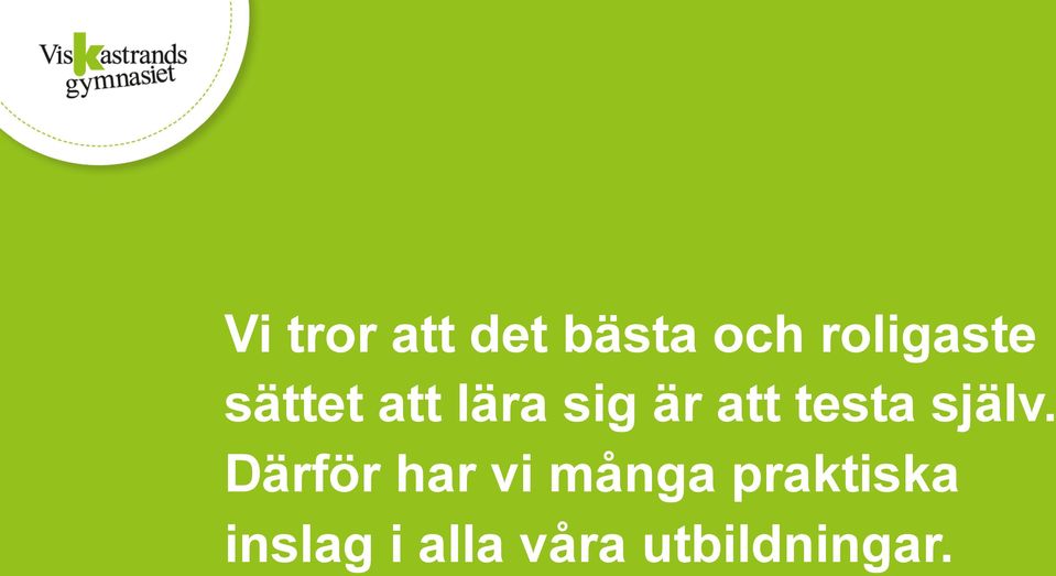 att testa själv.