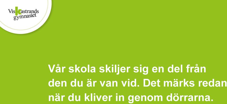 vid. Det märks redan när