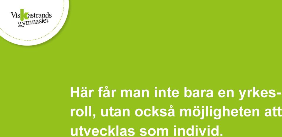 också möjligheten att