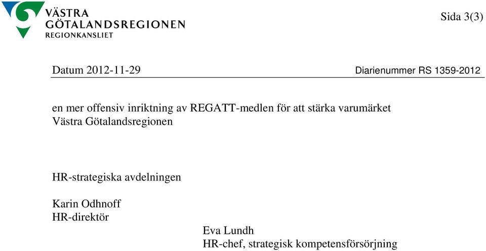 Västra Götalandsregionen HR-strategiska avdelningen Karin