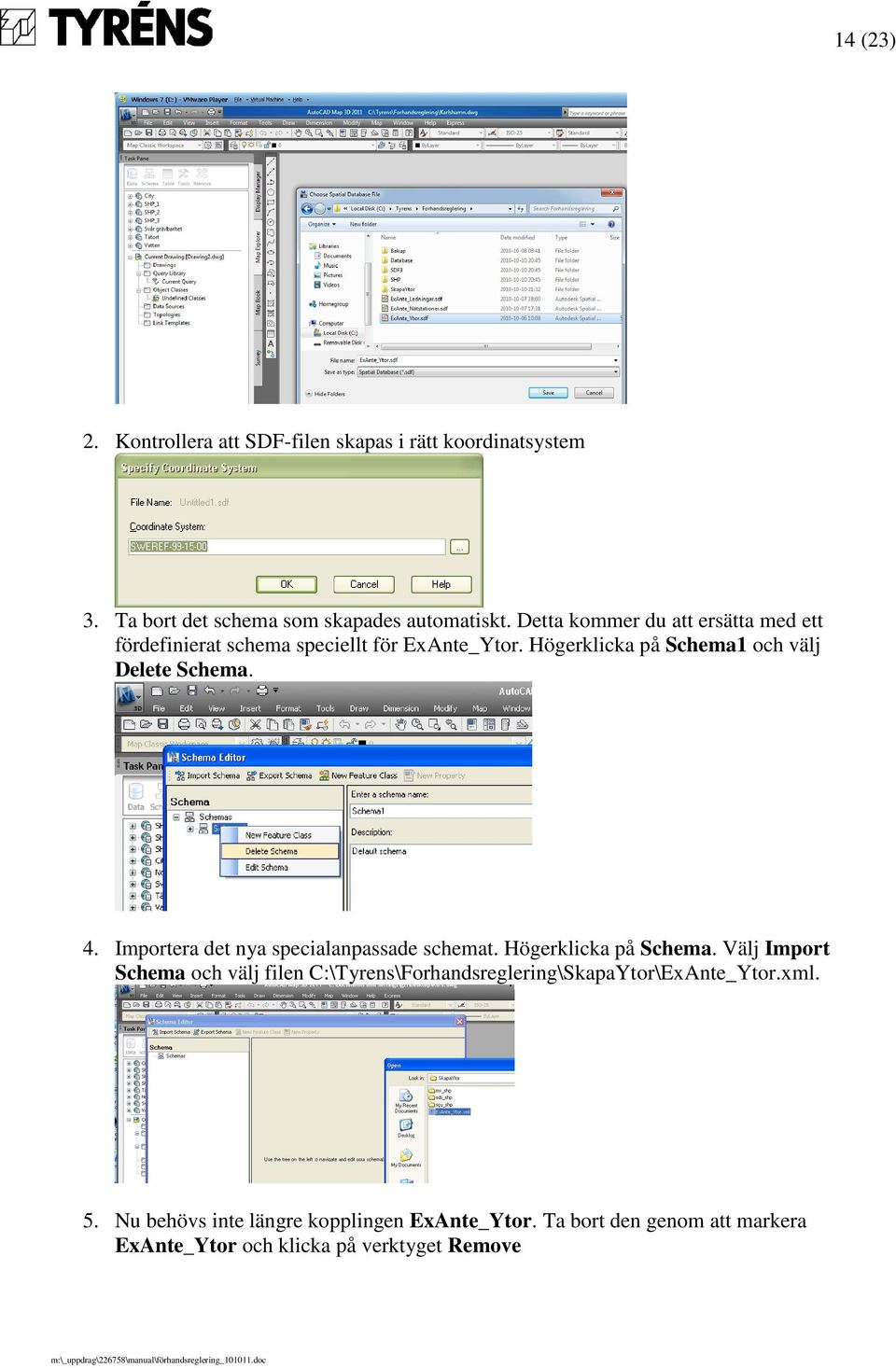 4. Importera det nya specialanpassade schemat. Högerklicka på Schema.