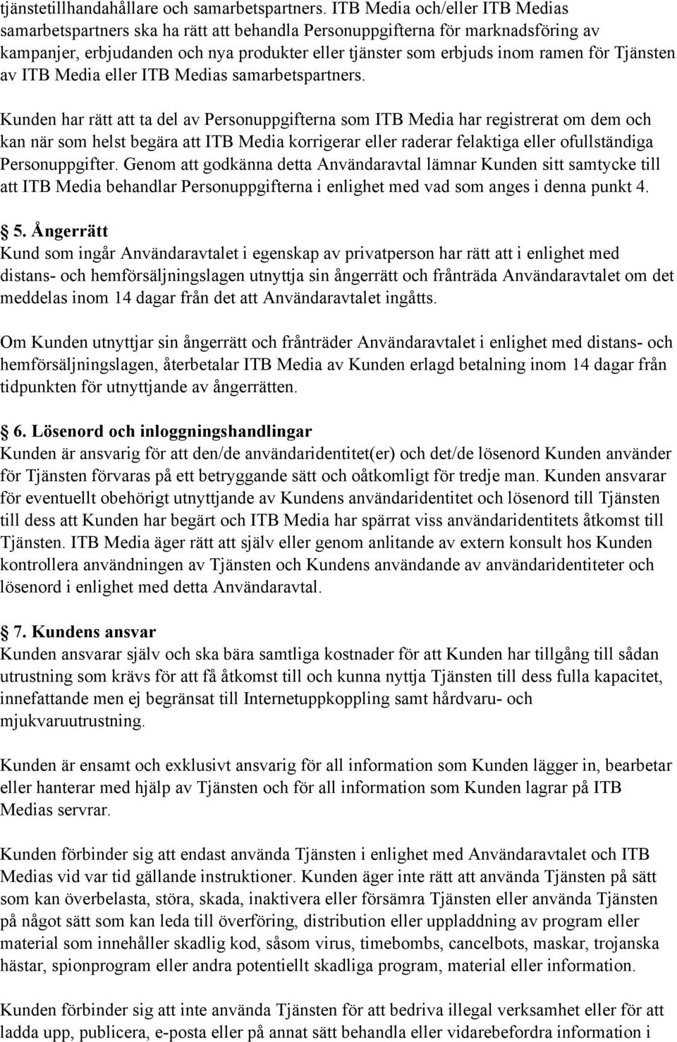 Tjänsten av ITB Media eller ITB Medias samarbetspartners.