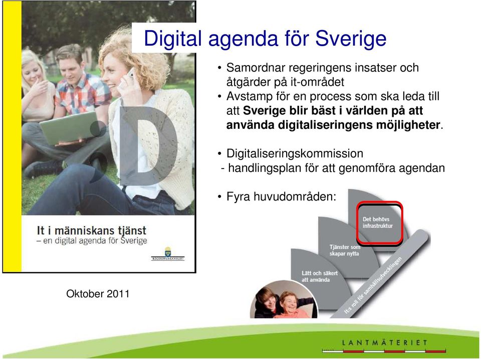 världen på att använda digitaliseringens möjligheter.