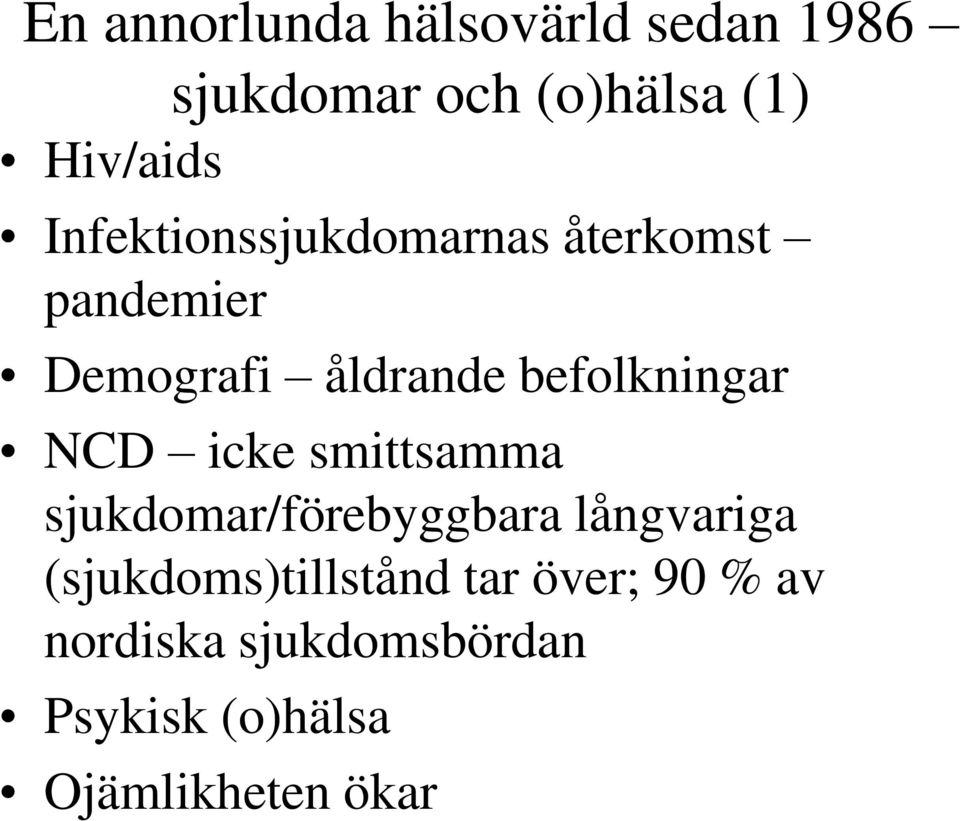 NCD icke smittsamma sjukdomar/förebyggbara långvariga (sjukdoms)tillstånd