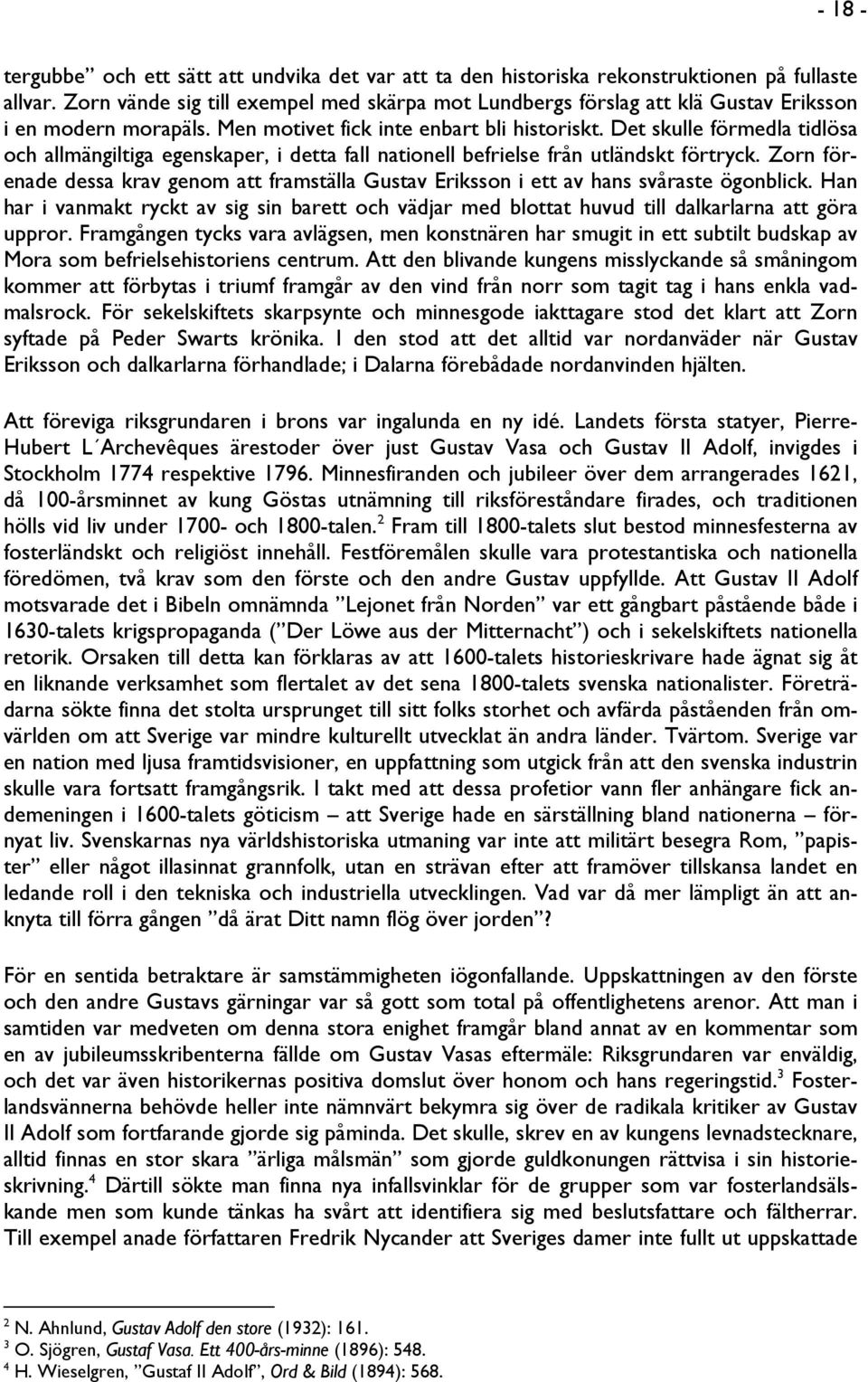 Det skulle förmedla tidlösa och allmängiltiga egenskaper, i detta fall nationell befrielse från utländskt förtryck.