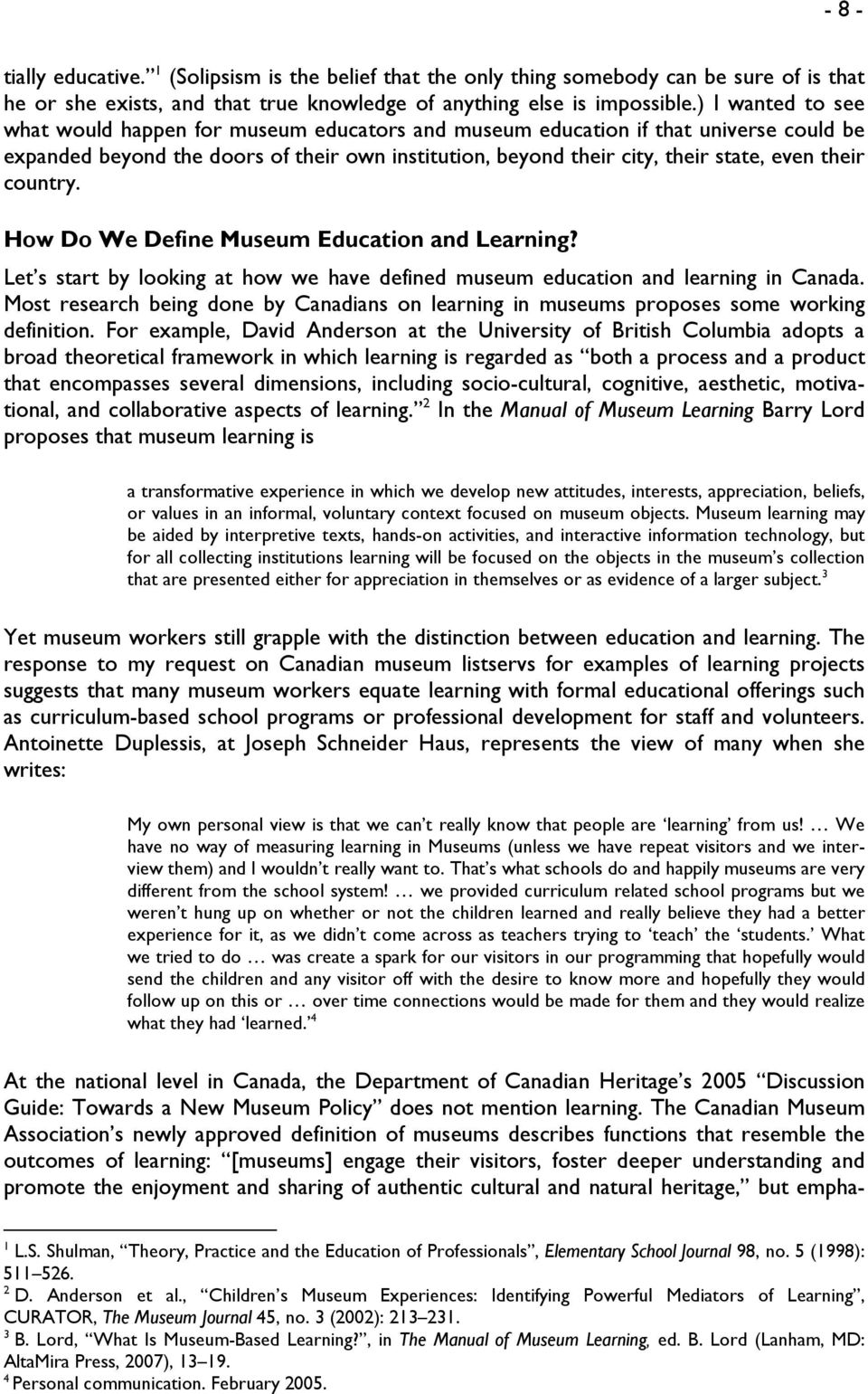 country. How Do We Define Museum Education and Learning? Let s start by looking at how we have defined museum education and learning in Canada.