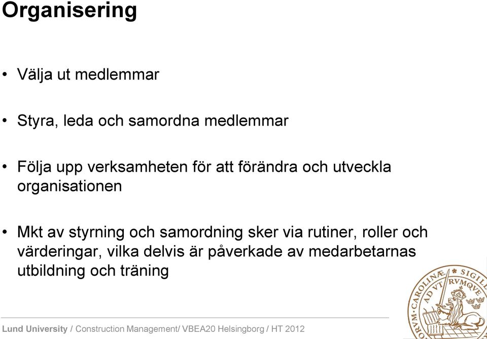 Mkt av styrning och samordning sker via rutiner, roller och