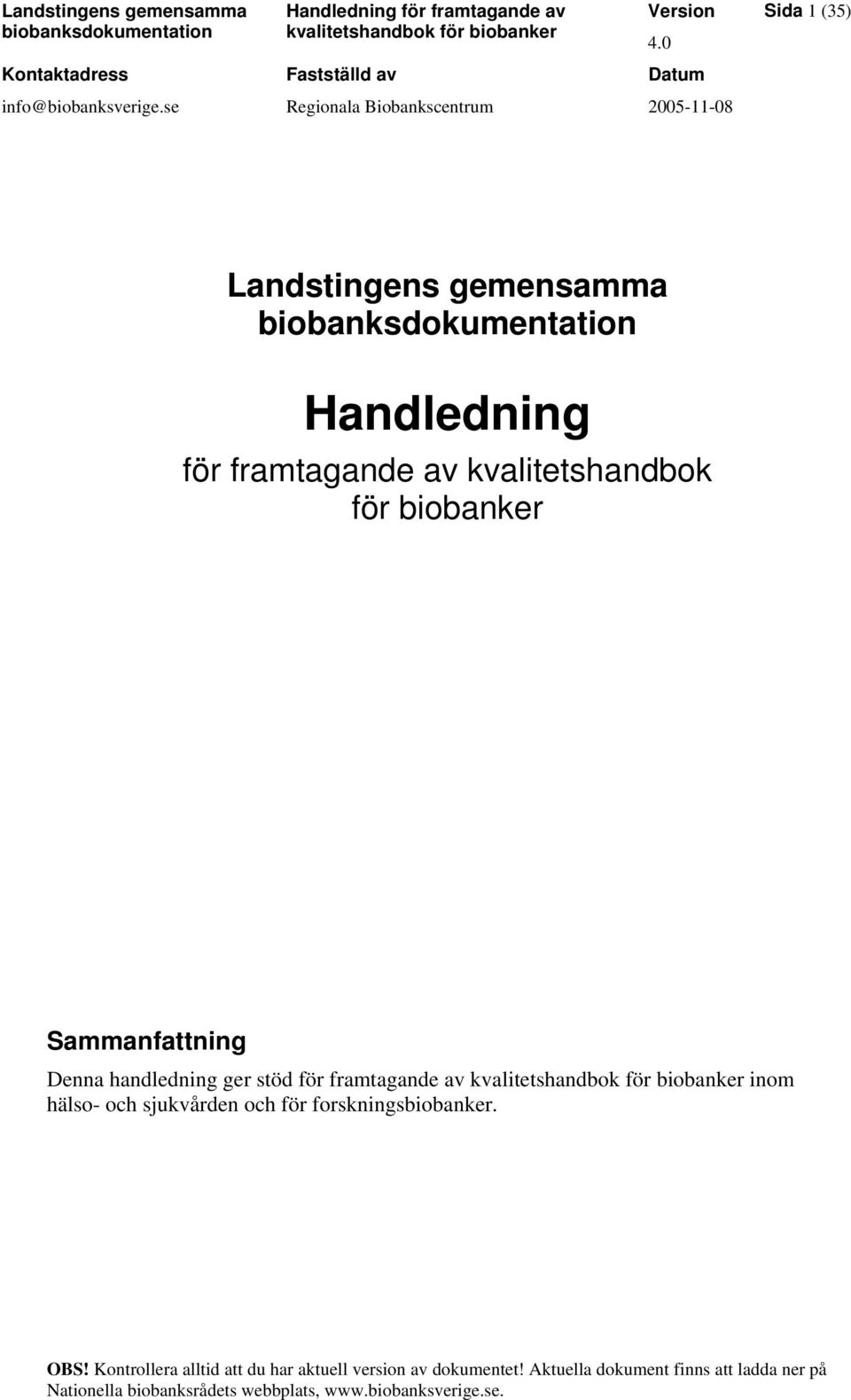 för framtagande av kvalitetshandbok för biobanker Sammanfattning Denna