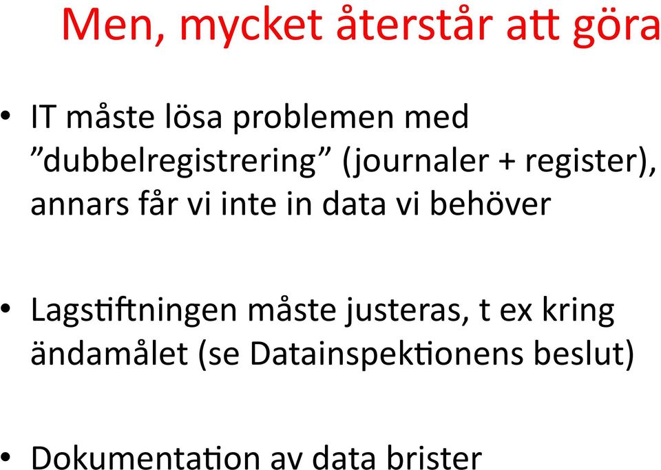 in data vi behöver Lags8^ningen måste justeras, t ex kring