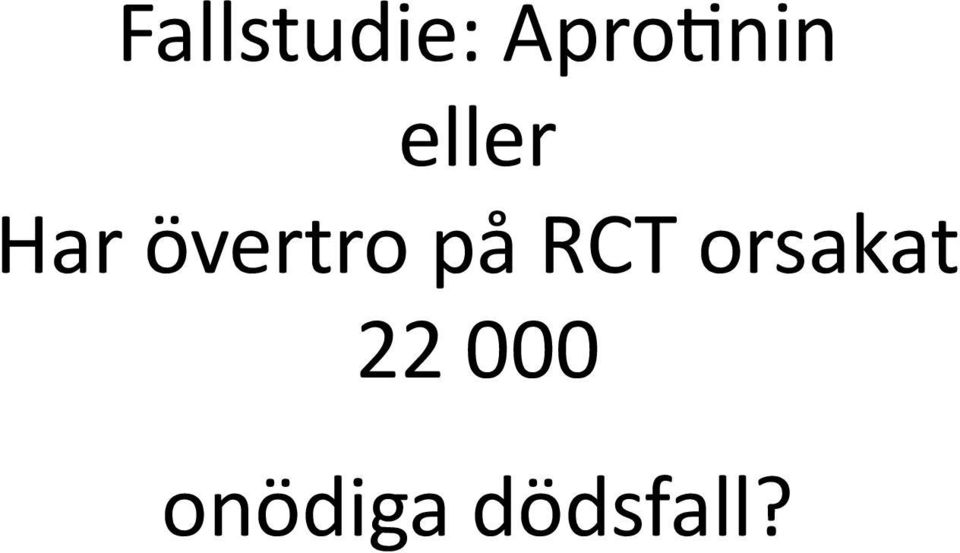 övertro på RCT