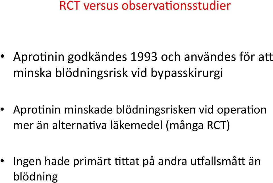 minskade blödningsrisken vid opera8on mer än alterna8va