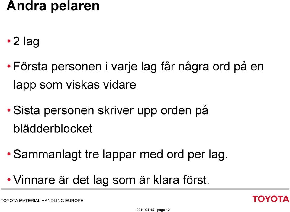 orden på blädderblocket Sammanlagt tre lappar med ord per