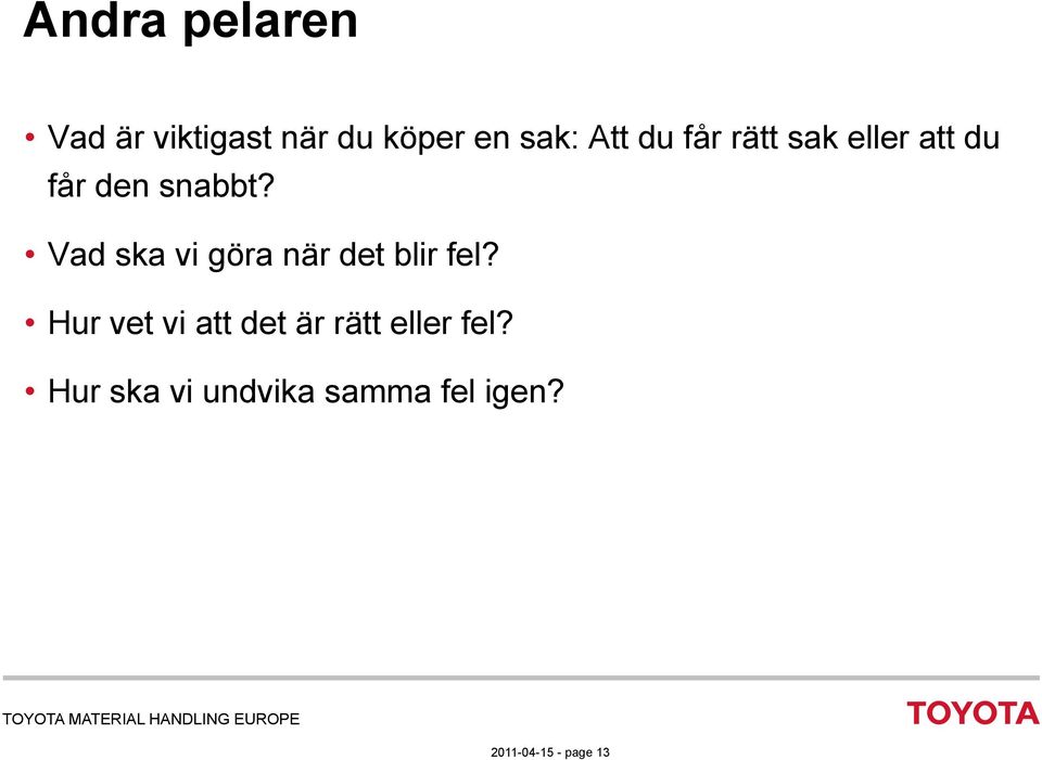 Vad ska vi göra när det blir fel?