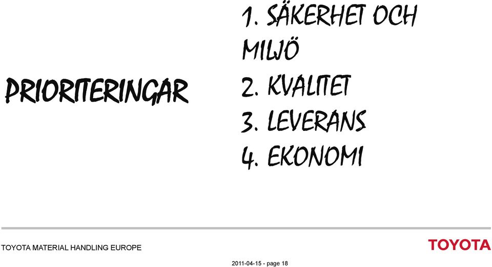KVALITET 3. LEVERANS 4.