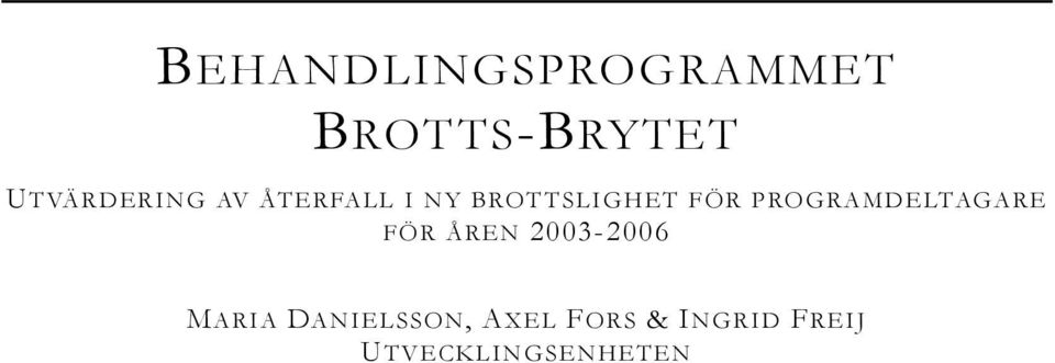 FÖR PROGRAMDELTAGARE FÖR ÅREN 2003-2006