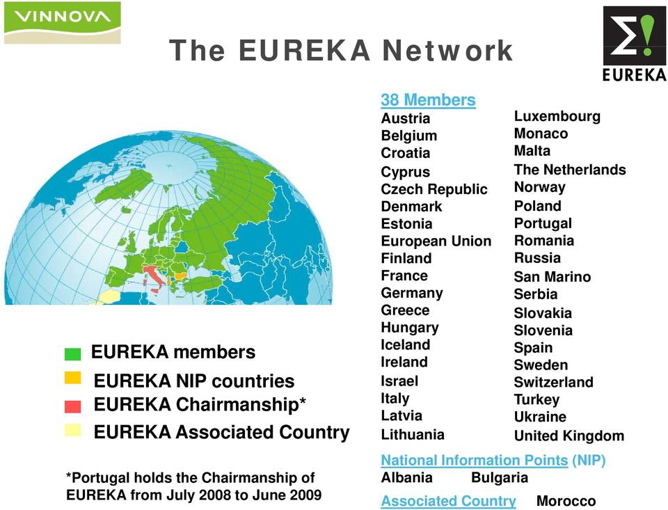 Hungary Iceland Ireland Israel Italy Latvia Lithuania Luxembourg Monaco Malta The Netherlands Norway Poland Portugal Romania Russia San Marino