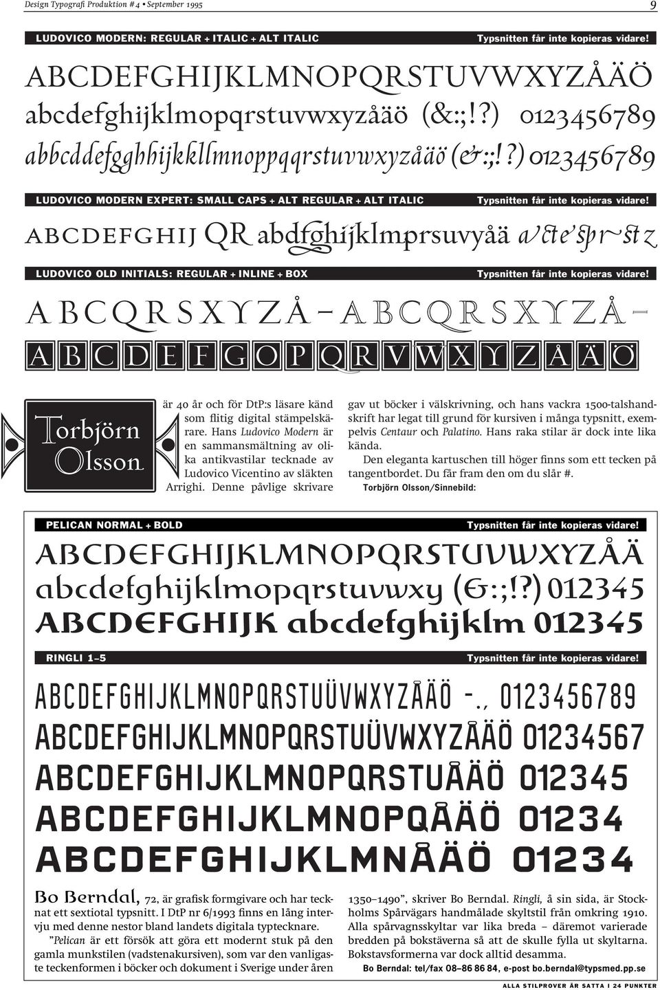 ?) 0123456789 LUDOVICO MODERN EXPERT: SMALL CAPS + ALT REGULAR + ALT ITALIC abcdefghij QR abdfghijklmprsuvyåä a ce pr s z LUDOVICO OLD INITIALS: REGULAR + INLINE + BOX ABCQRSXYZÅ-ABCQRSXYZÅ-