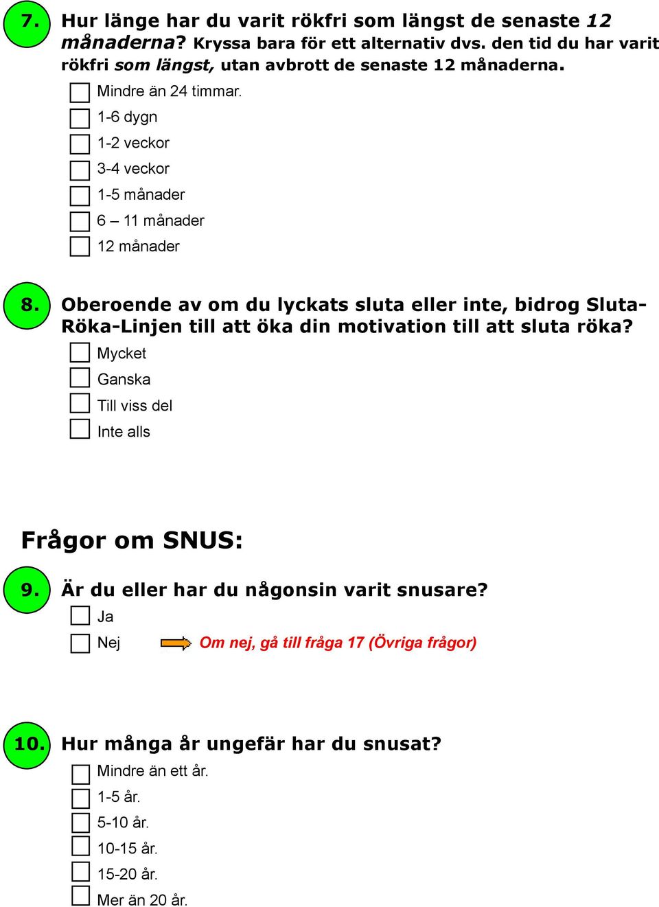 1-6 dygn 1-2 veckor 3-4 veckor 1-5 månader 6 11 månader 12 månader 8.