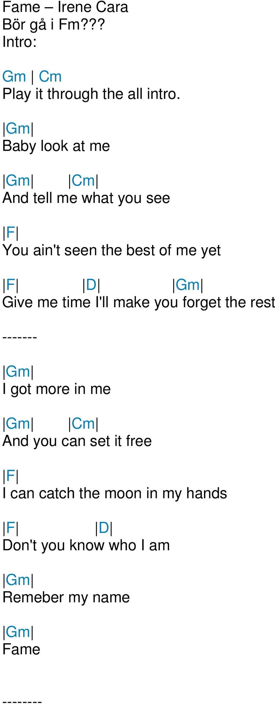 ive me time I'll make you forget the rest ------- m I got more in me m m nd you can