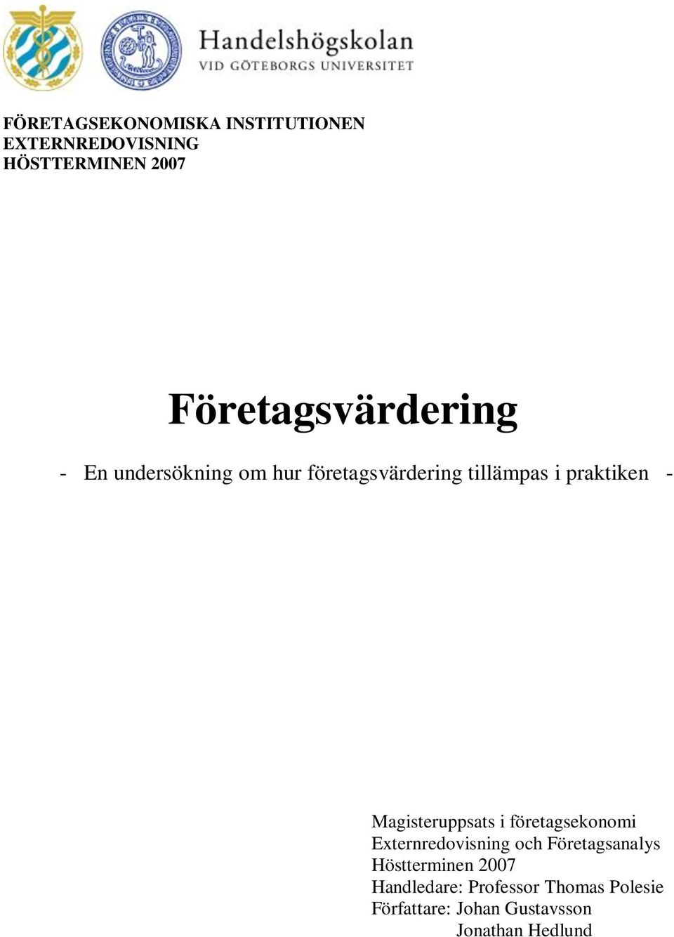 praktiken - Magisteruppsats i företagsekonomi Externredovisning och