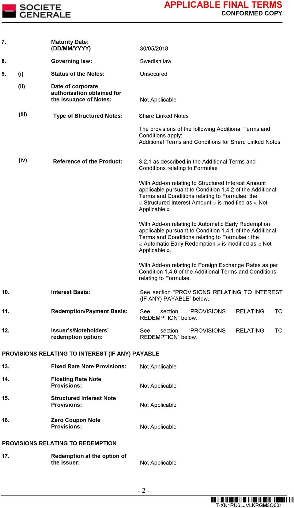 Additional Terms and Conditions apply: Additional Terms and Conditions for Share Linked Notes (iv) Reference of the Product: 3.2.