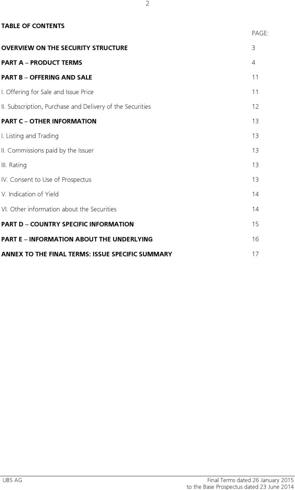 Listing and Trading 13 II. Commissions paid by the Issuer 13 III. Rating 13 IV. Consent to Use of Prospectus 13 V. Indication of Yield 14 VI.