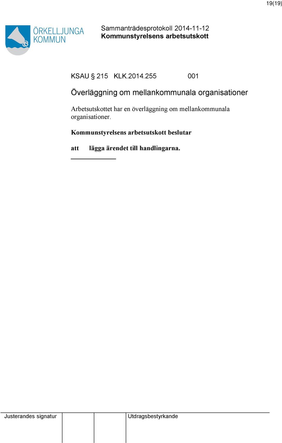 organisationer Arbetsutskottet har en