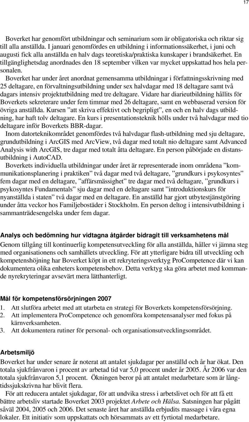 En tillgänglighetsdag anordnades den 18 september vilken var mycket uppskattad hos hela personalen.