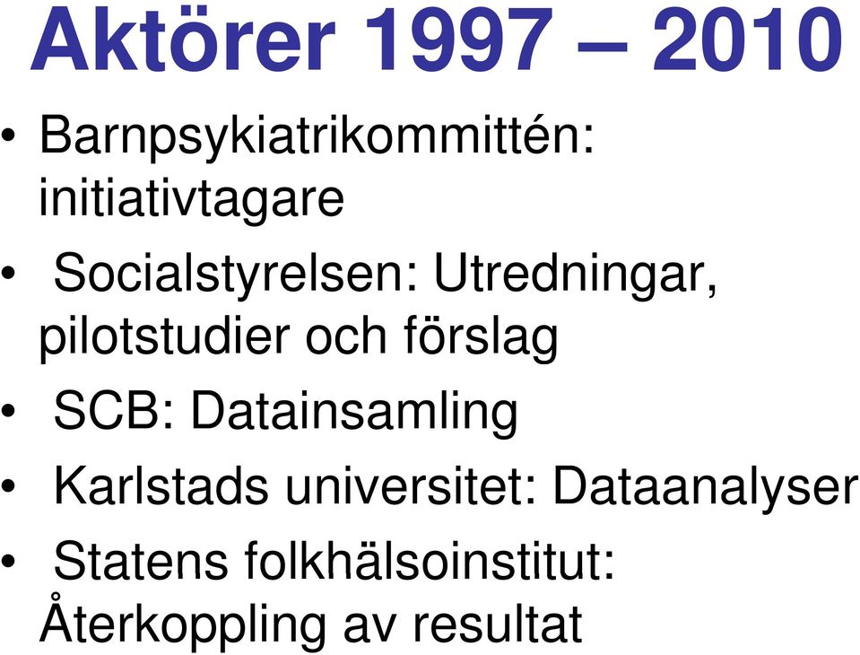 pilotstudier och förslag SCB: Datainsamling Karlstads