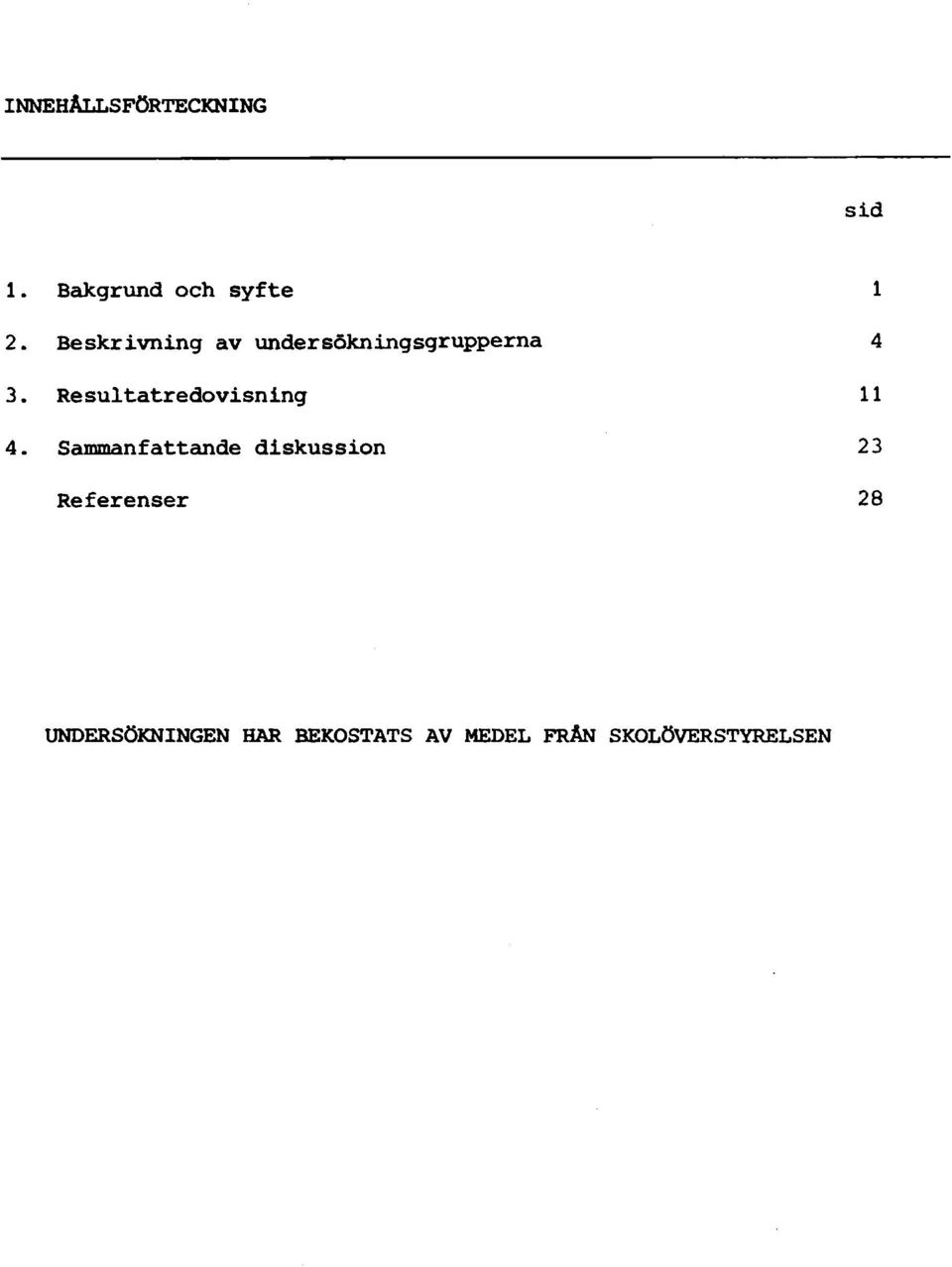 Resultatredovisning 11 4.