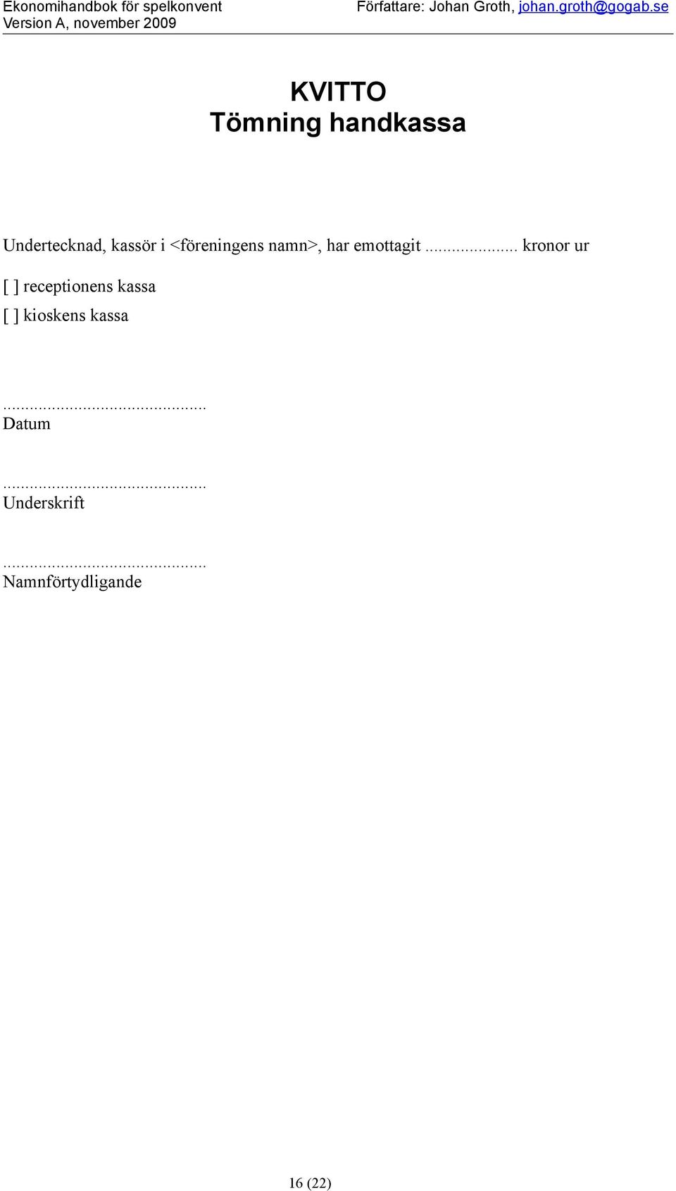 se Tömning handkassa Undertecknad, kassör i <föreningens namn>,