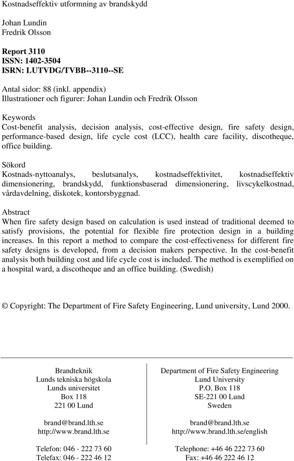 cycle cost (LCC), health care facility, discotheque, office building.