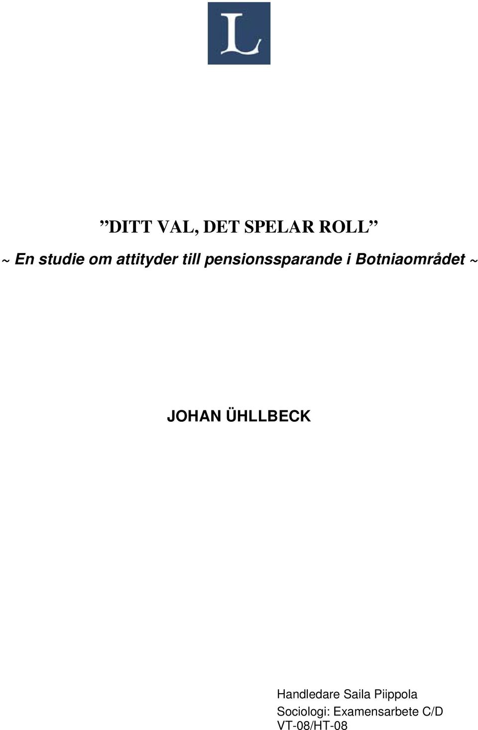 Botniaområdet ~ JOHAN ÜHLLBECK Handledare