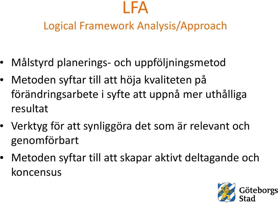 förändringsarbete i syfte att uppnå mer uthålliga resultat Verktyg för att