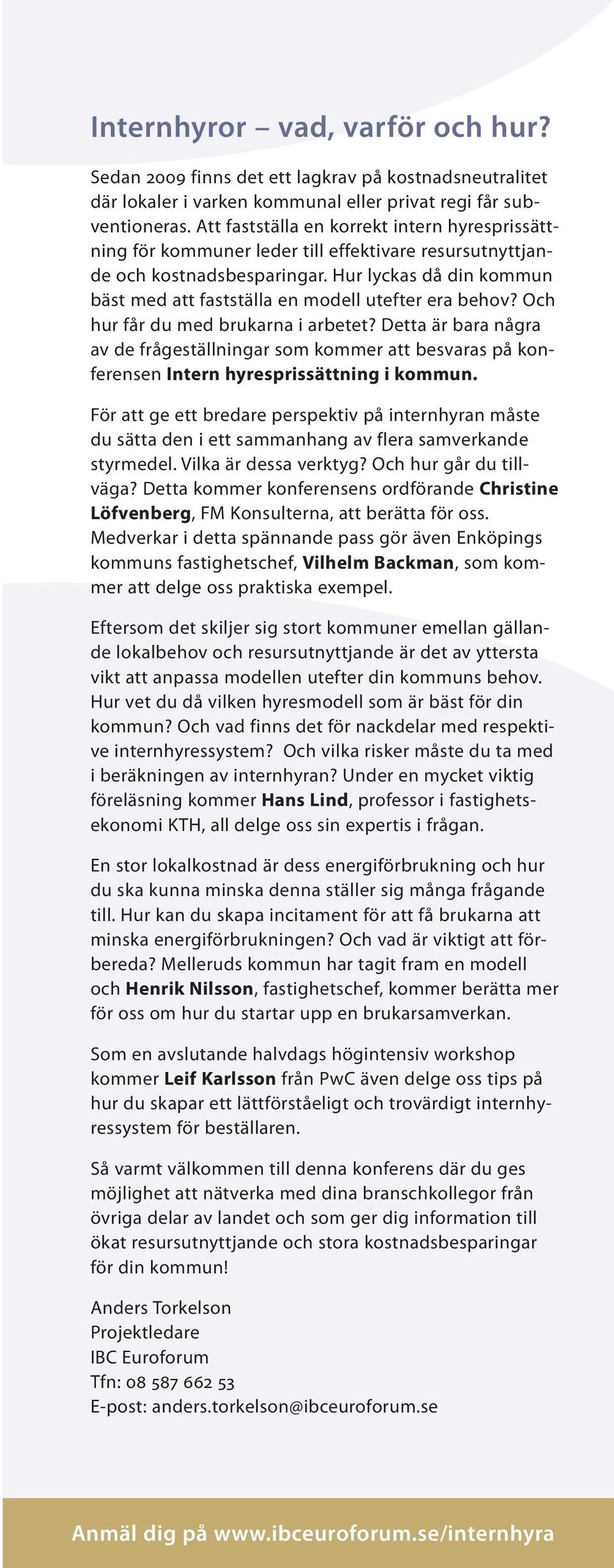 Hur lyckas då din kommun bäst med att fastställa en modell utefter era behov? Och hur får du med brukarna i arbetet?