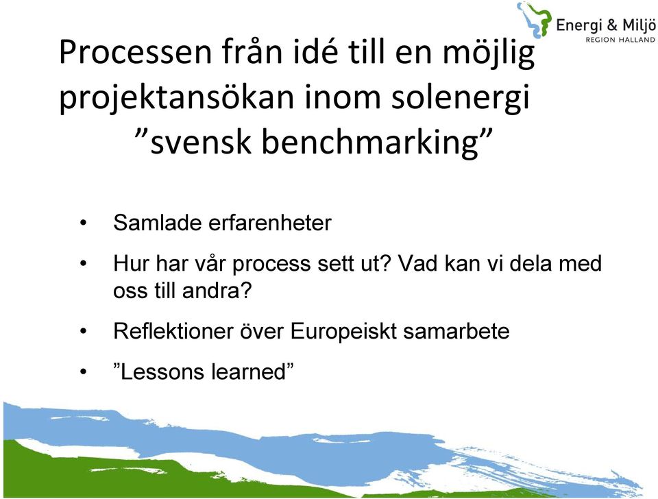 har vår process sett ut?