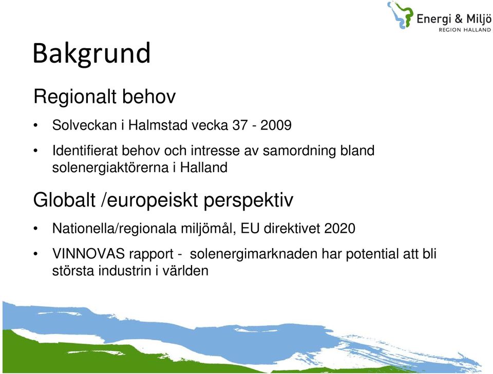 /europeiskt perspektiv Nationella/regionala miljömål, EU direktivet 2020