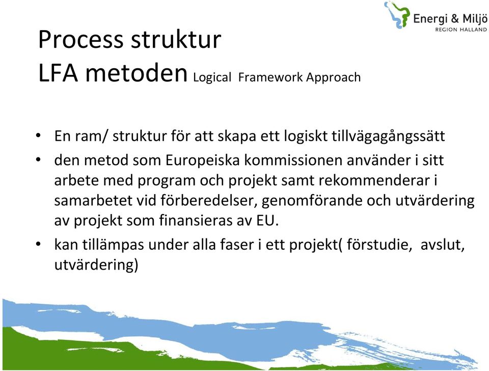 projekt samt rekommenderar i samarbetet vid förberedelser, genomförande och utvärdering av projekt