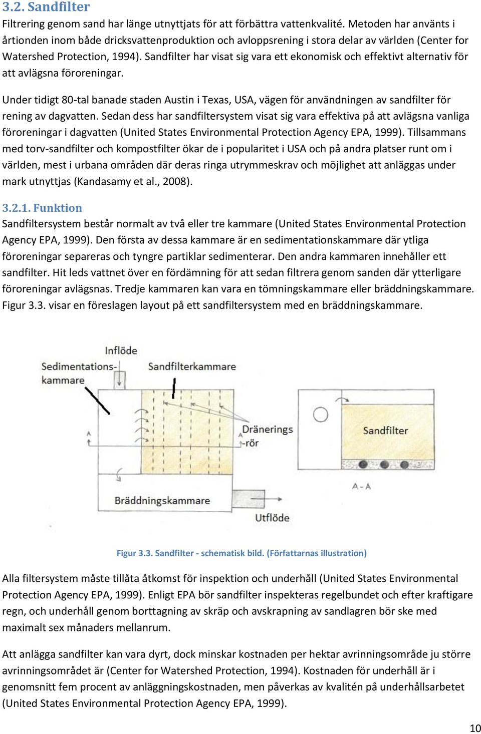 Sandfilter har visat sig vara ett ekonomisk och effektivt alternativ för att avlägsna föroreningar.