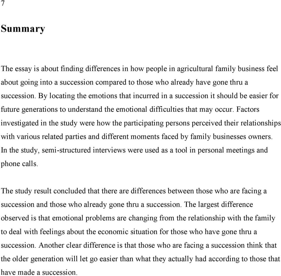 Factors investigated in the study were how the participating persons perceived their relationships with various related parties and different moments faced by family businesses owners.