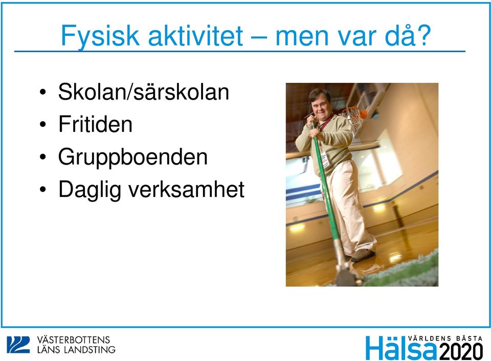 Skolan/särskolan