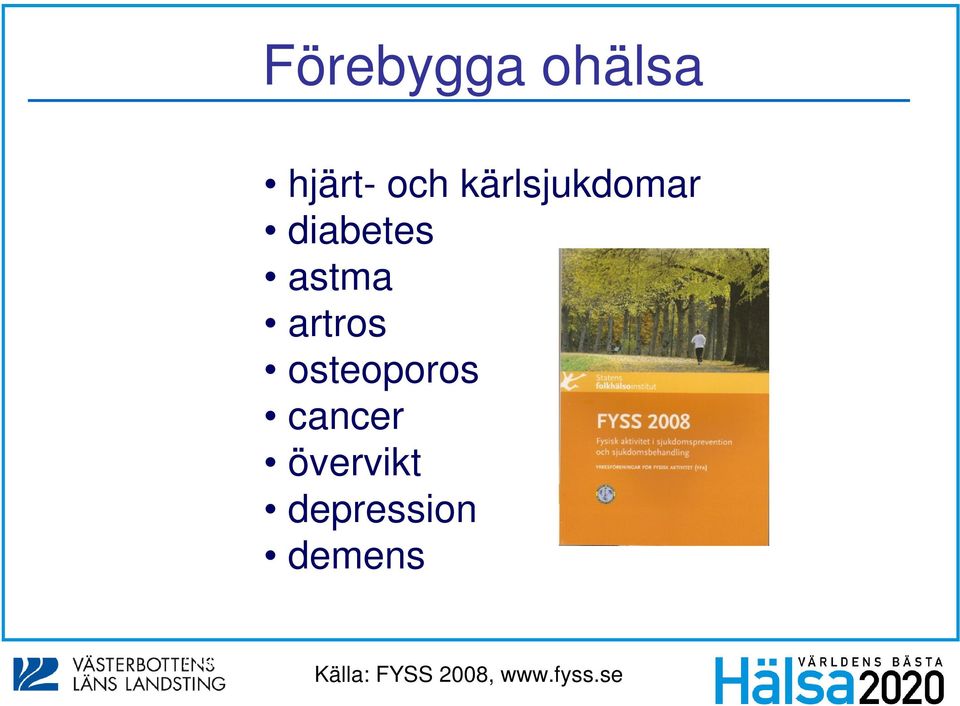 osteoporos cancer övervikt