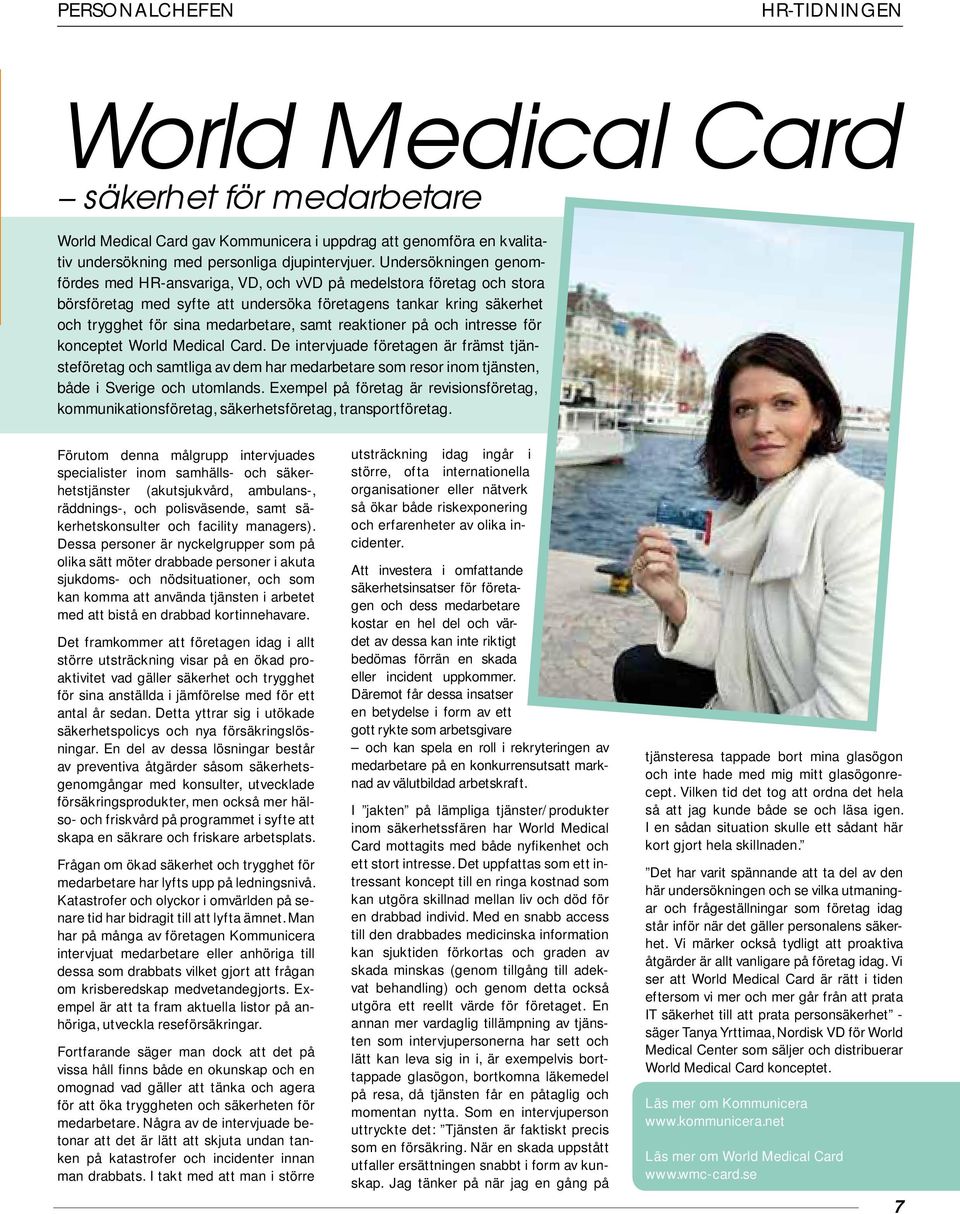 reaktioner på och intresse för konceptet World Medical Card.