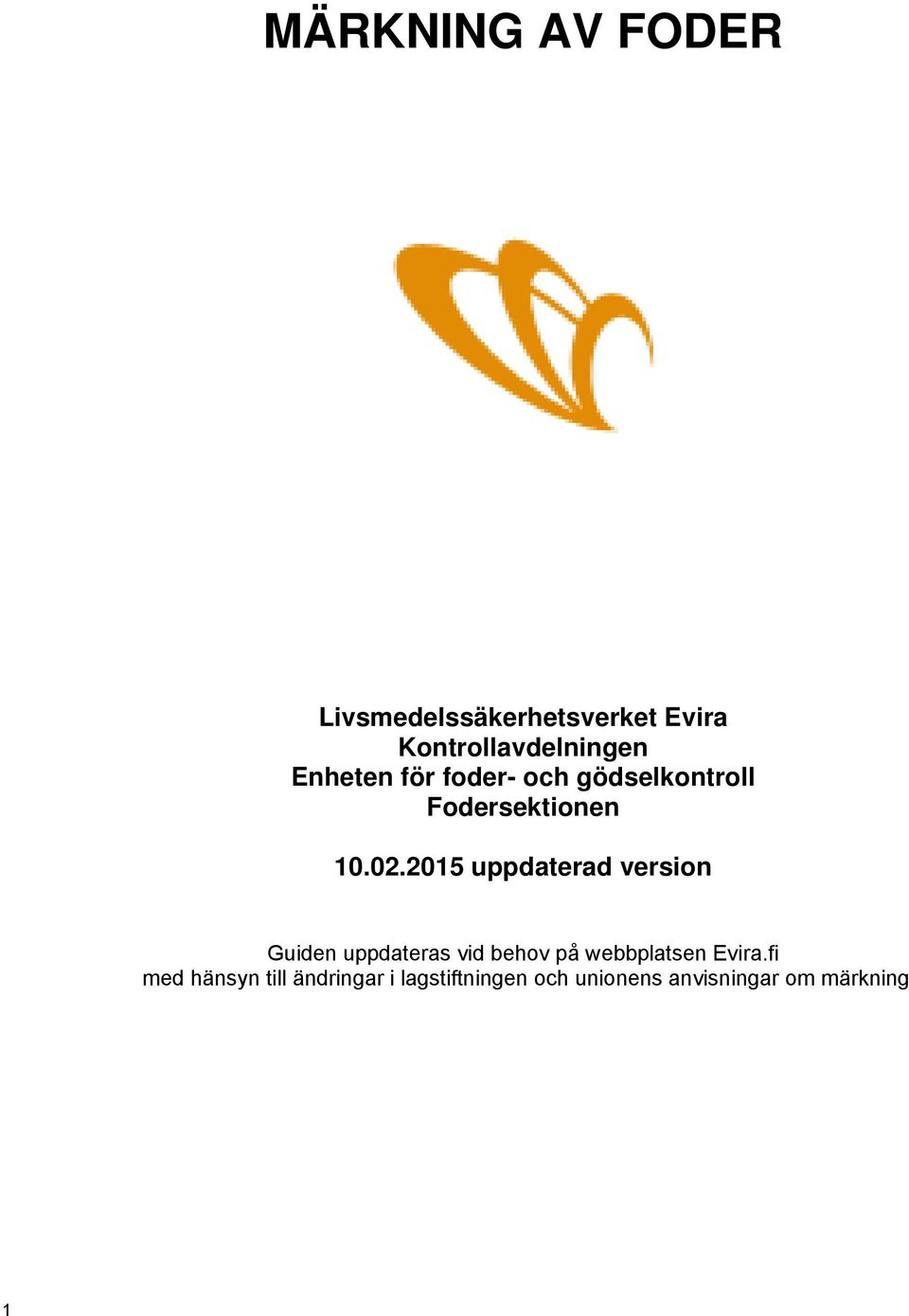 2015 uppdaterad version Guiden uppdateras vid behov på webbplatsen