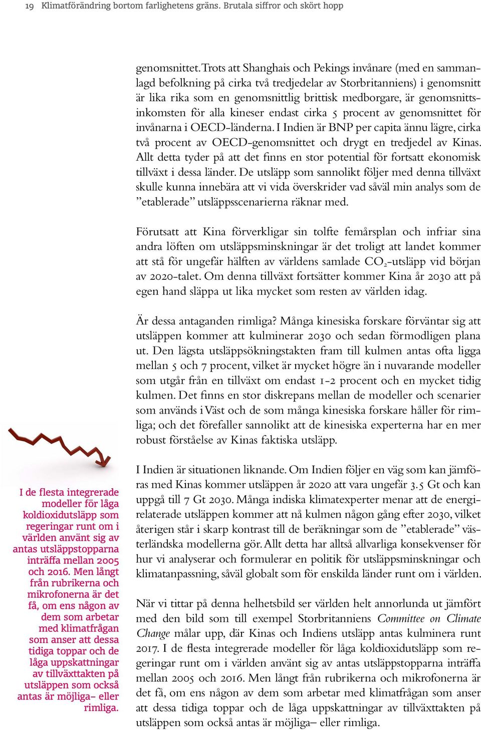 genomsnittsinkomsten för alla kineser endast cirka 5 procent av genomsnittet för invånarna i OECD-länderna.